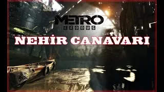 NEHİR CANAVARI (Metro Exodus)