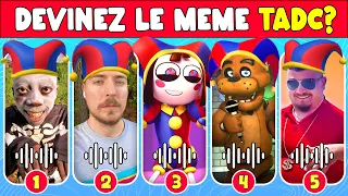 Devine Le Meme TADC..!🎤🎶 | The Amazing Digital Circus | Pomni, MrBeast, Tenge, Freddy, Skibidi