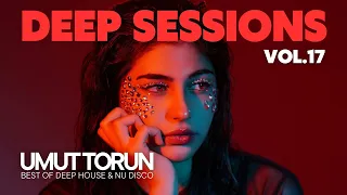 Umut Torun - Deep Sessions Vol. 17 ★ Vocal Deep House Mix