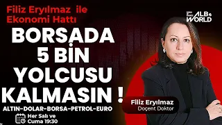 Borsada 5 Bin Yolcusu Kalmasın ! | Filiz Eryılmaz ile Ekonomi Hattı