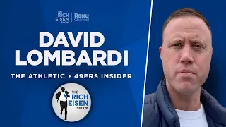 49ers Insider David Lombardi Talks Shanahan, Purdy & More with Rich Eisen | Full Interview