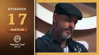 MASTERCHEF BRASIL (26/10/2021) | PARTE 3 | EP 17 | TEMP 08