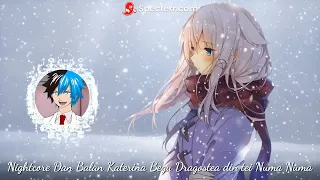 Nightcore Dan Balan Katerina Begu Dragostea Din Tei Numa Numa