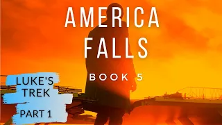 LUKE'S TREK - Part 1 of Post-Apocalyptic Audiobook #5 In the America Falls Series