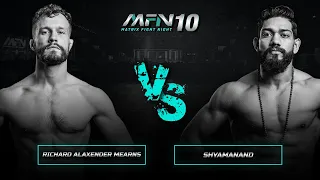 Richard Alaxender Mearns Vs Shyamanand - Full Fight I MFN 10