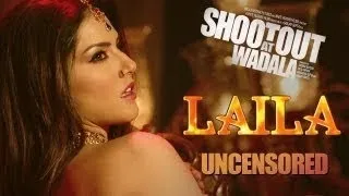 Sunny Leone: Laila - Full Song (Uncensored Version) - Shootout At Wadala