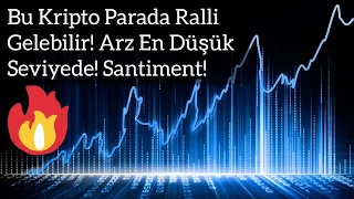 Bu Kripto Parada Ralli Gelebilir! Arz En Düşük Seviyede! Santiment! | Kripto Haber.