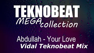 Abdullah - Your Love (Vidal Teknobeat Mix)