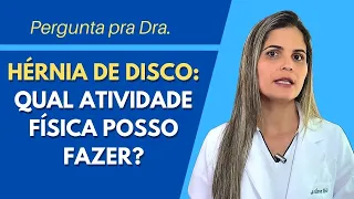 Qual Atividade Física mais indicada para quem tem Hérnia de disco?