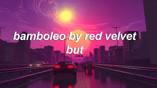 bamboleo by red velvet but you're in the 80s listening to the radio while driving