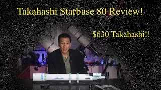 A $630 Takahashi?  Complete with eyepieces and mount!?  The Starbase 80 - How does it perform?