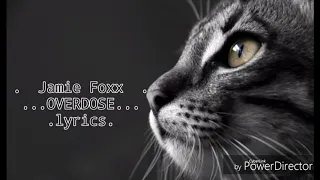 Overdose-Jamie Foxx (ALTERNATE)