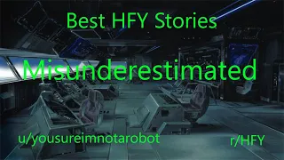 Best HFY Reddit Stories: Misunderestimated