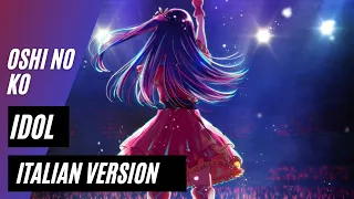 【Oshi no ko】IDOL ~Italian Version~