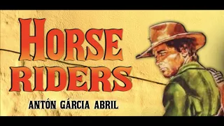 Spaghetti Western Music ● "Horse Riders" ~ Antón García Abril (High Quality Audio)