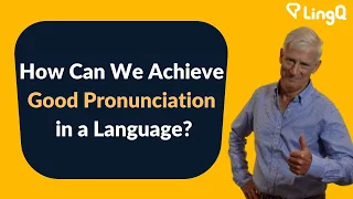 How Can We Achieve Good Pronunciation in a Language?