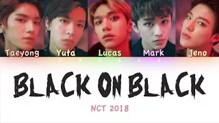 NCT 2018 (엔시티 2018) - Black on Black | Color Coded HAN/ROM/ENG Lyrics