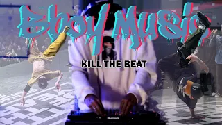 KILL THE BEAT BBOY MUSIC | BBOY MIXTAPE 2023