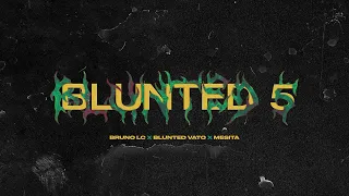 Bruno LC, Blunted Vato, Mesita - BLUNTED 5