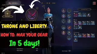 Throne & Liberty : How to Max your Gear To Epic in 5 Days! Tips & Tricks (Beginner Guide)