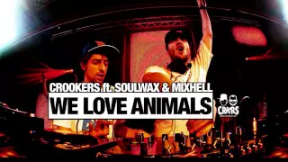 Crookers ft Soulwax & Mixhell - We Love Animals (FULL OFFICIAL VERSION)(HQ)