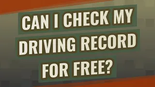 Can I check my driving record for free?