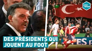 DES PRÉSIDENTS QUI JOUENT AU FOOT (Turquie) - L'Effet Papillon