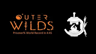 Outer Wilds - Prisoner% Speedrun in 4:45 (Former WR)