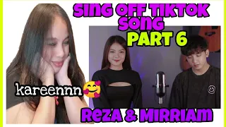 SING OFF - TIKTOK SONGS PART 6 | REZA DARMAWANGSA VS MIRRIAM EKA | REACTION