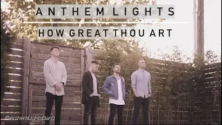 How Great Thou Art | Anthem Lights