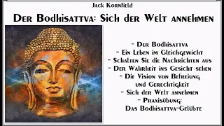 Der Bodhisattva: Sich der Welt annehmen - Jack Kornfield ( Buddhistische Psychologie )