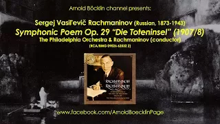 Rachmaninov conducts Rachmaninov: "The Isle of the Dead" Symphonic Poem Op. 29 (1907/8)
