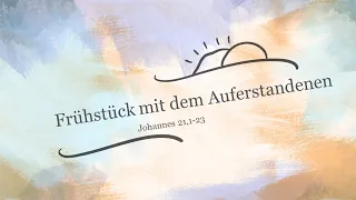 Frühstück mit dem Auferstandenen // André Töws