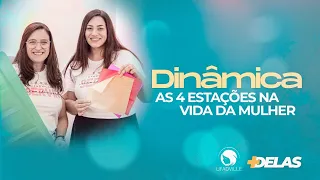 +DELAS I DINÂMICA - As 4 estações na vida da Mulher