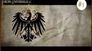 Europa Universalis 4 Mare Nostrum: Brandenburg into Prussia || 5 || Actions have Consequences!