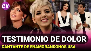 El TESTIMONIO de DOLOR de la CANTANTE  de Enamorándonos USA