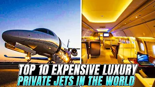 Top 10 Most Luxurious and Expensive Private Jets in the World