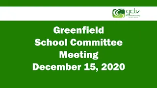 Greenfield School Committee Special Meeting December 15, 2020