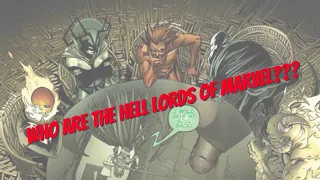 Who are the Hell Lords of Marvel comics?