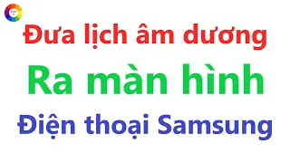 ĐƯA NGÀY ÂM NGÀY DƯƠNG RA MÀN HÌNH ĐIỆN THOẠI - LỊCH VẠN NIÊN -  XEM NGÀY TỐT NGÀY XẤU