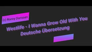 Westlife - I Wanna Grow Old With You ( Deutsche Übersetzung )