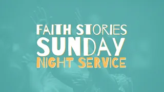 Night Church | 6PM | Faith Stories Sunday