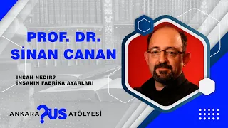 İnsan Nedir? İnsanın Fabrika Ayarları - Prof. Dr. Sinan Canan