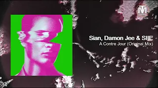 Sian, Damon Jee & SIIE - A Contre Jour (Original Mix) [Spectrum (NL)]