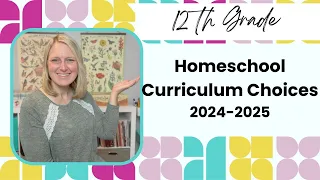 Our 2024/2025 Homeschool Curriculum Choices for 12th Grade