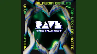 Rave The Planet (Tom Wax & Dr. Motte Remix)