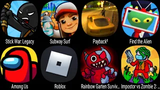 Stick War Legacy, Subway Surf, Payback 2, Find the Alien, Among Us, Roblox, Rainbow Garten Survivor