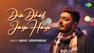 Din Dhal Jaye Haye | Abhay Jodhpurkar | Official Music Video | Recreation | Cover Song