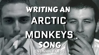 How to write an ARCTIC MONKEYS song