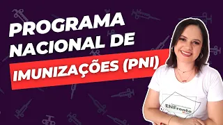 PROGRAMA NACIONAL DE IMUNIZAÇÕES (PNI) - Aula completa | Profª Juliana Mello